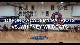 4K 605 LEAGUE VARSITY BASKETBALL Oxford Academy Patriots vs Whitney Wildcats GAMEHIGHLIGHTS 1-12-24