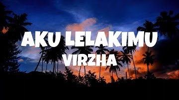 Aku Lelakimu - Virzha (Lirik lagu)