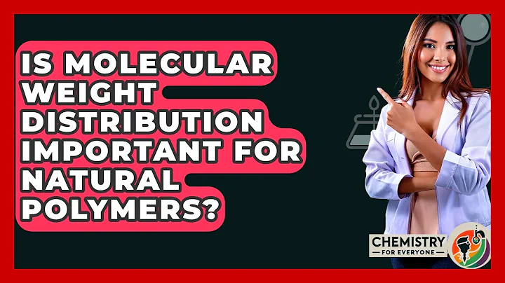 Is Molecular Weight Distribution Important For Natural Polymers? - Chemistry For Everyone