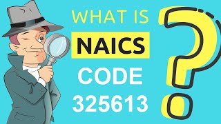 What is NAICS Code 325613? | Class Codes