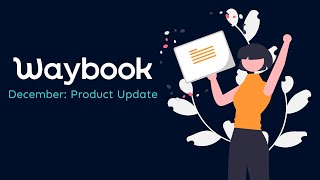 Waybook Feature Releases: Manage Team Progress, Streamlined Content Creation, Dictation and more