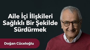 Aile İçi İlişkileri Sağlıklı Bir Şekilde Sürdürmek