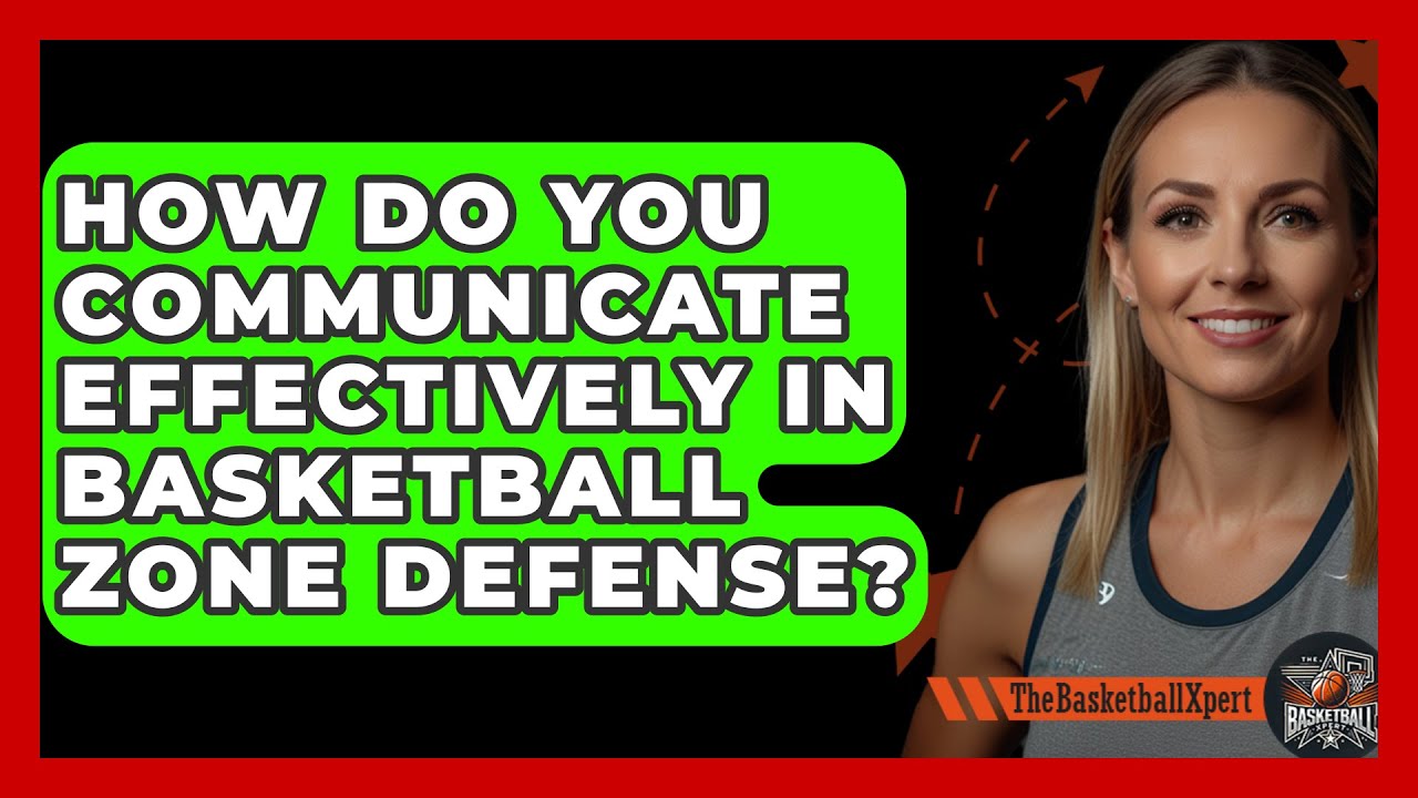 How Do You Communicate Effectively In Basketball Zone Defense? - The Basketball Xpert