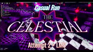 Casual Celestial Attempt 2 + LMS!