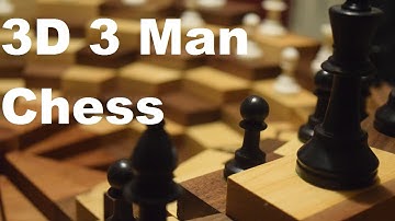 3D 3 Man Chess by Maker in Training