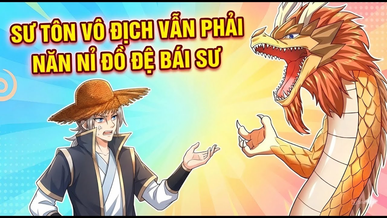 ✔[Mới Nhất] Dù Vô Địch Thế Gian Vẫn Phải Dụ Dỗ Đồ Đệ Bái Sư- Review Truyện Tranh✔