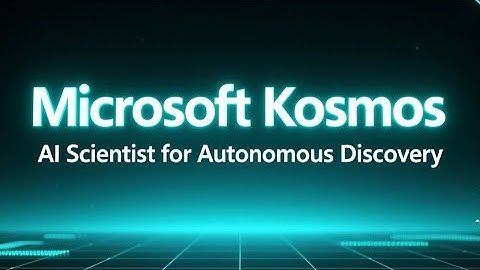 Microsoft Kosmos : AI Scientist for Autonomous Discovery 