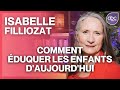 Isabelle filliozat  comment duquer nos enfants aujourdhui avec isabelle filliozat