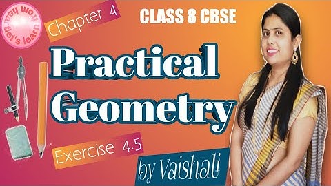 Exercise 4.5 Question 3 & 4//class 8 Maths-NCERT-CBSE/Chapter 4 Practical Geometry by vaishali ma