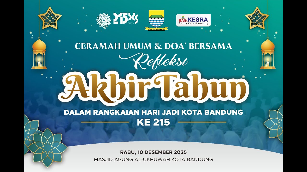 Live - Ceramah Umum & Do'a Bersama Refleksi Akhir Tahun dalam Rangkaian HJKB ke-215 Kota Bandung