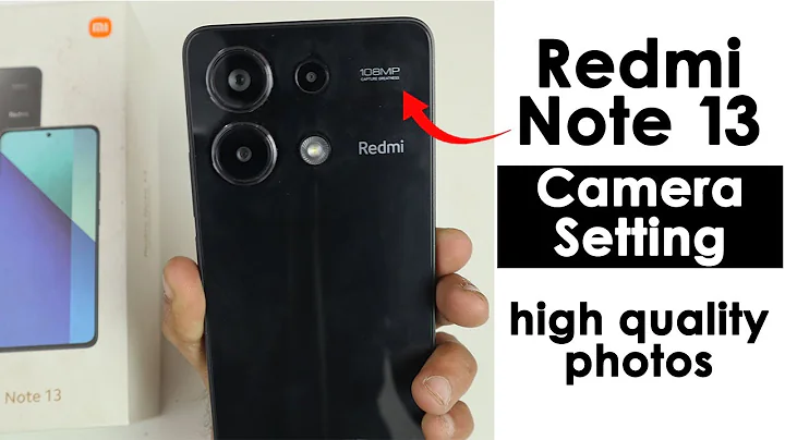 Redmi Note 13: Best Camera Settings - Tips and Tricks