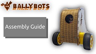 BALLYBOTS: Assembly Tutorial