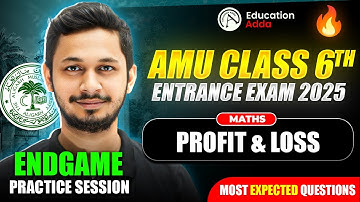 Profit & Loss - Maths - AMU Class 6th Entrance Exam 2025 - Endgame | Most Expected MCQs