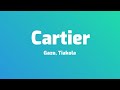 Gazo, Tiakola - Cartier (Paroles /Lyrics) La Mélo est gangx