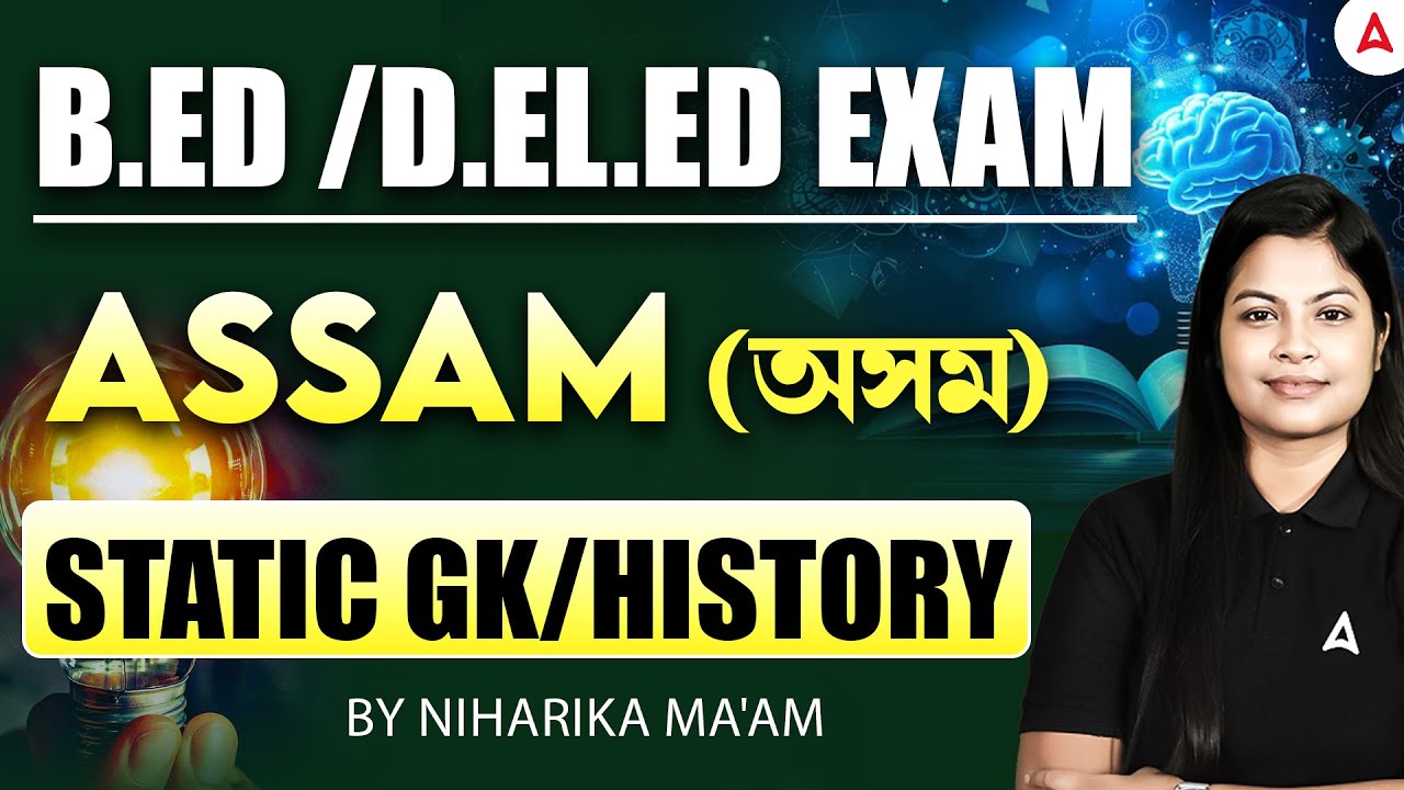 B.ED/D.EL.ED Entrance Exams Preparation 2025। Assam Static GK/History Questions | By Niharika Ma'am