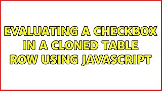 Evaluating a checkbox in a cloned table row using javascript