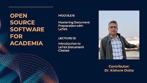 Video Lecture 13 Introduction to LaTeX Document Classes