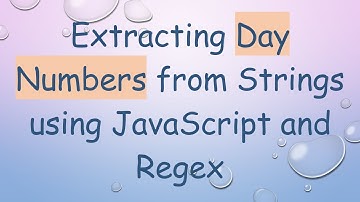 Extracting Day Numbers from Strings using JavaScript and Regex