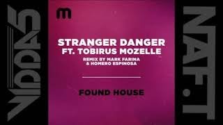 STRANGER DANGER Feat TOBIRUS MOZELLE  i found house (mark farina & homero espinosa funky dub)