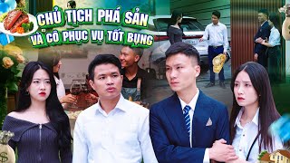 CHỦ TỊCH PHÁ SẢN VÀ CÔ PHỤC VỤ TỐT BỤNG l PHIM TÌNH CẢM HAY NHẤT GÃY MOVIE