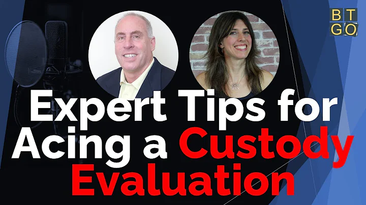 Expert Tips for Acing a Custody Evaluation