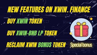 How to buy xWIN token / xWIN-BNB LP token and reclaim bonus