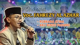 ROBBANA ATINA - AKU RINDU PADAMU versi Sholawat Hadroh AL MUHIBBIN feat FAHREZY Al Azhar