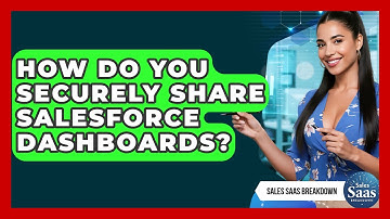 How Do You Securely Share Salesforce Dashboards? - Sales Saas Breakdown