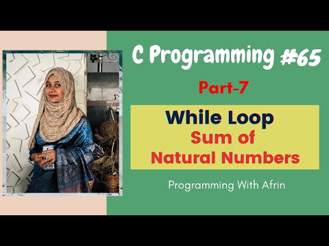 C Programming bangla tutorials | While Loop | Print Sum of Natural Numbers | Part-7