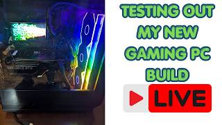 Testing Out My New Gaming PC Build  | Live