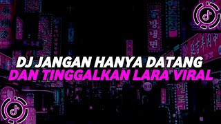 DJ JANGAN HANYA DATANG DAN TINGGALKAN LARA || DJ KARNA SU SAYANG VIRAL TIKTOK 2023 || MAMAN FVNDY