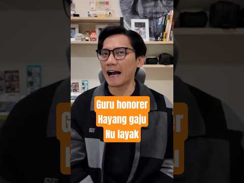 Guru honorer ge hayang gaji nu layak