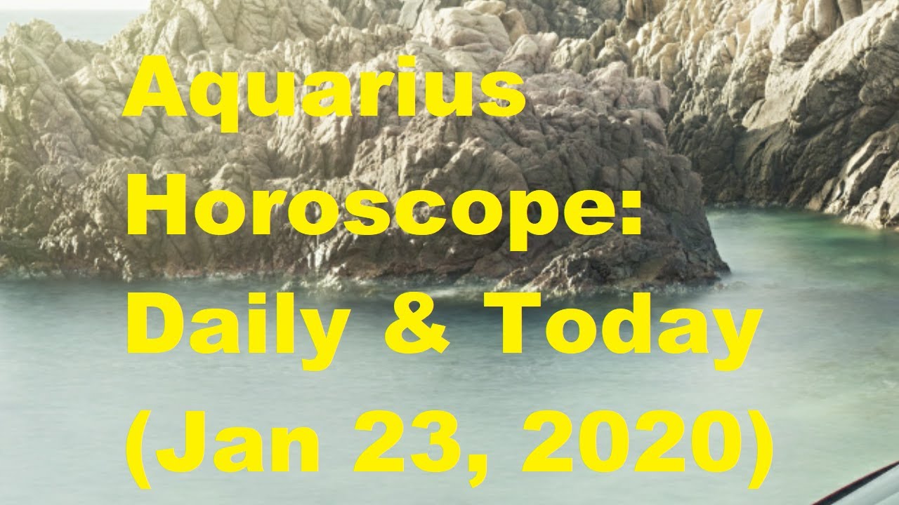 Aquarius Horoscope Daily & Today (Jan 23, 2020) YouTube