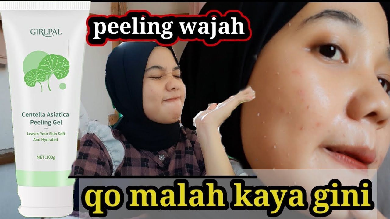 Review girlpal peeling gel hasil memuaskan peeling wajah YouTube