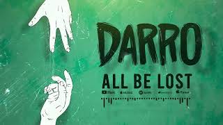 Darro - All Be Lost (Official Lyric Video)