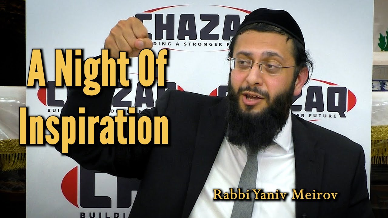 CHAZAQ | Rabbi Yaniv Meirov | A Night of Inspiration