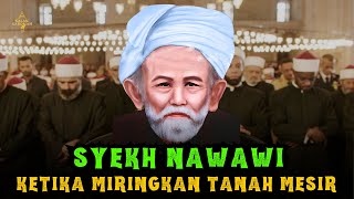 WALIYULLAH MESIR  TURUN TANGAN❗Tegur Syekh Nawawi Al Bantani