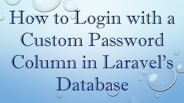 How to Login with a Custom Password Column in Laravel