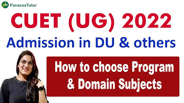 CUET 2022 | Admission in DU | How to choose Program & Domain Subjects