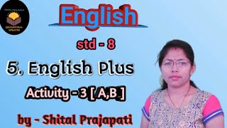 std - 8 || English || sem - 2 || 5. English plus || Activity - 3 [A,B] || @ shital prajapati channel