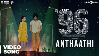 96 Songs | Anthaathi Video Song | Vijay Sethupathi, Trisha | Govind Vasantha | C. Prem Kumar
