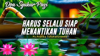 Renungan Harian Kristen: Harus Selalu Siap Menantikan Tuhan, Doa Pagi