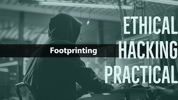 Tutorial Series: Ethical Hacking Practical - Footprinting
