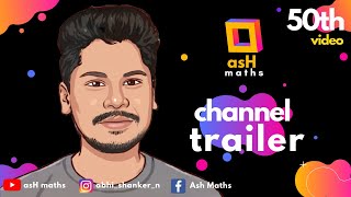 Channel Trailer | asH maths | 50th Video