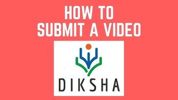 DIKSHA | How to Submit a Video | DIKSHA App