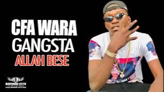 CFA WARA GANGSTA - ALLAH BESE