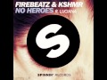 Firebeatz & KSHMR ft. Luciana - No heroes (Radio Edit)