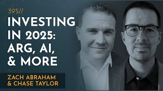 Investing in Argentina, AI, and More in 2025 | Zach Abraham & Chase Taylor