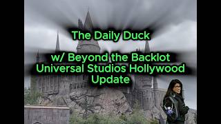 The Daily Duck - Beyond the Backlot Interview Universal Studios Hollywood Update - April 23, 2026
