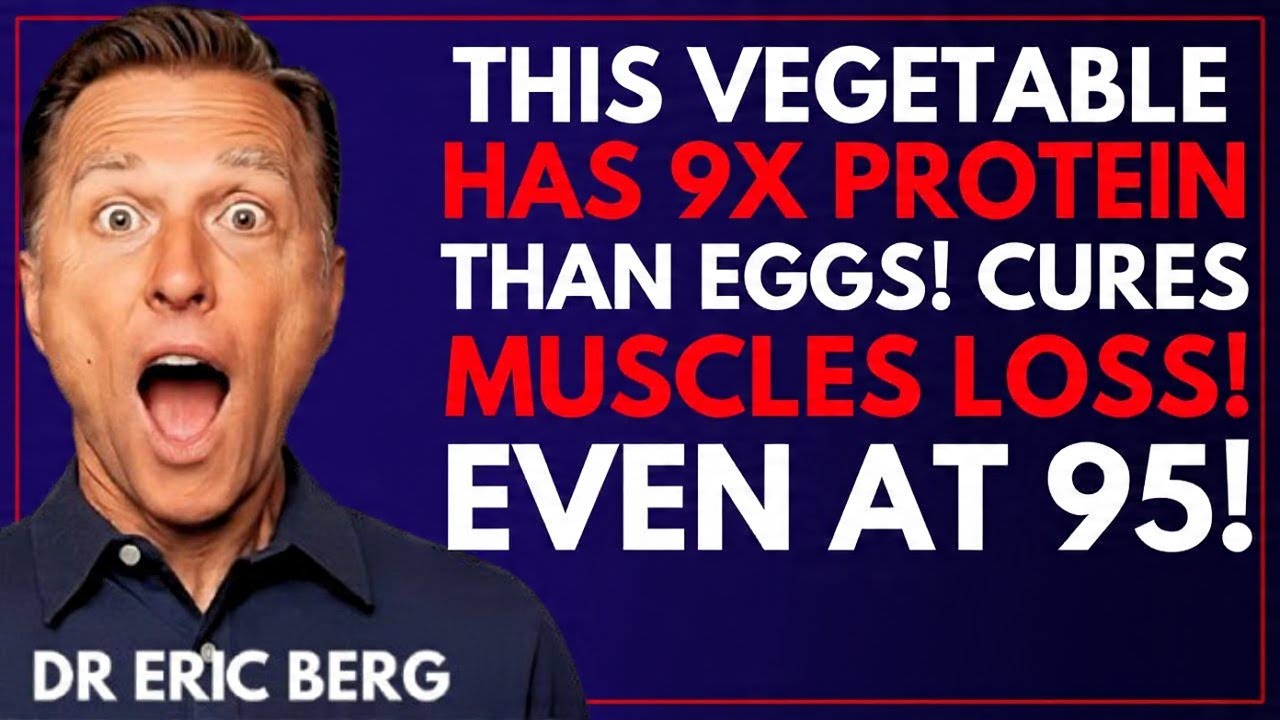 Over 60? Reverse Muscle Loss NOW! Forget Eggs. This Vegetable Has More Protein | Dr. Eric Berg